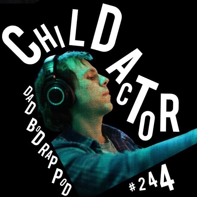 Max Child Actor Episode 244-Child's Play with guest Max from Child Actor - Talkhouse